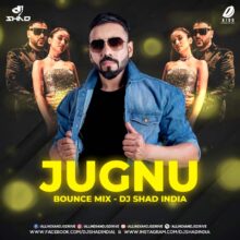 Jugnu - Badshah (Bounce Mix) - DJ Shad India Free Mp3 Song