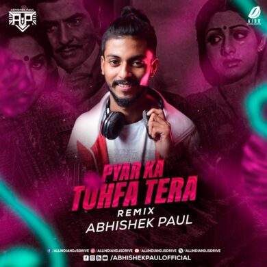 Pyar Ka Tohfa Tera - Abhishek Paul Remix Mp3 Free Download