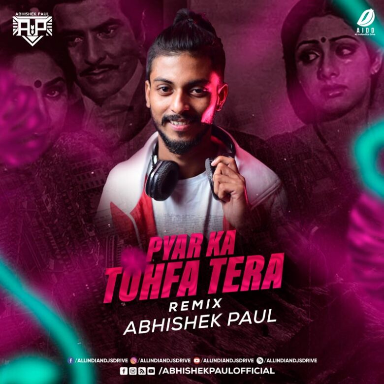Pyar Ka Tohfa Tera - Abhishek Paul Remix Pyar Ka Tohfa Tera - Abhishek Paul Remix Mp3 Free Download