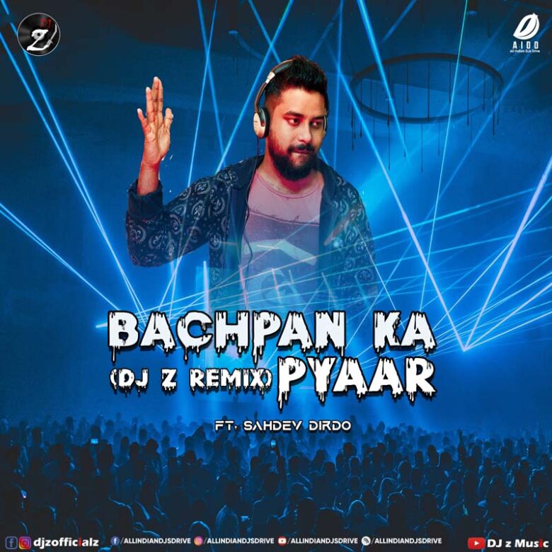 Bachpan Ka Pyaar (Remix) - DJ Z 320Kbps Mp3 Free Download