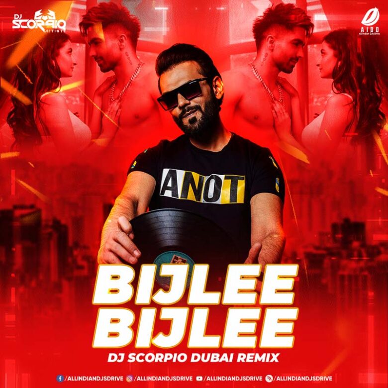 Bijlee Bijlee Remix - DJ Scorpio Dubai DJ Scorpio Dubai - Bijlee Bijlee Remix 320Kbps Mp3 Download