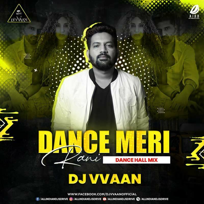 Dance Meri Rani (Remix) - DJ Vvaan Free Mp3 Download