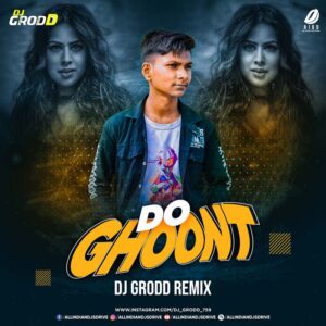 Do Ghoont Remix - DJ Grodd 320Kbps Mp3 Free Download