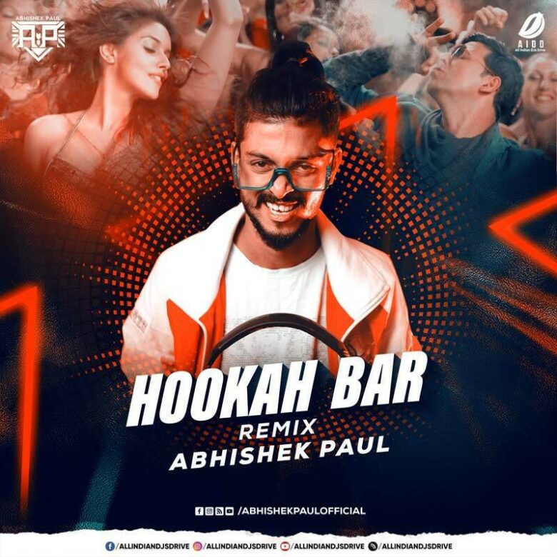 Hookah Bar (Khiladi 786) - Abhishek Paul Remix Free Download