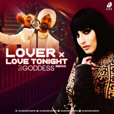 Lover X Love Tonight (Remix) - DJ Goddess Free Mp3 Download