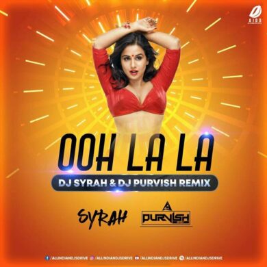 Ooh La La (2021 Remix) - DJ Syrah & DJ Purvish FREE MP3