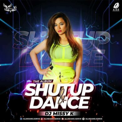 Shutup & Dance - DJ Missy K Free Mp3 Song Download