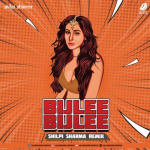 Bijlee Bijlee (Remix 2022) - DJ Shilpi Sharma Bijlee Bijlee (Remix 2022) - DJ Shilpi Sharma Free Download