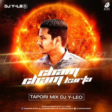 Cham Cham Karta (Tapori Mix) - DJ Y-LEO Free Mp3 Download