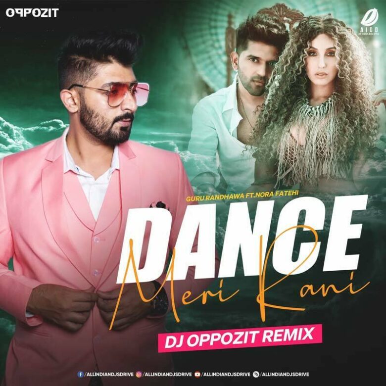 Dance Meri Rani (2022 Remix) - DJ Oppozit Free Download