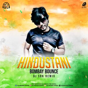 Hindustani (Bombay Bounce) - DJ SBK Hindustani (2022 Bombay Bounce) - DJ SBK Free Download
