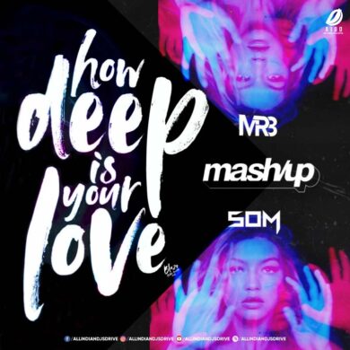 How Deep Is your Love (Smashup 2022) - DJ MR3 & DJ SOM