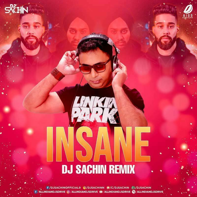 Insane - AP Dhillon (2022 Remix) - DJ Sachin Free Download