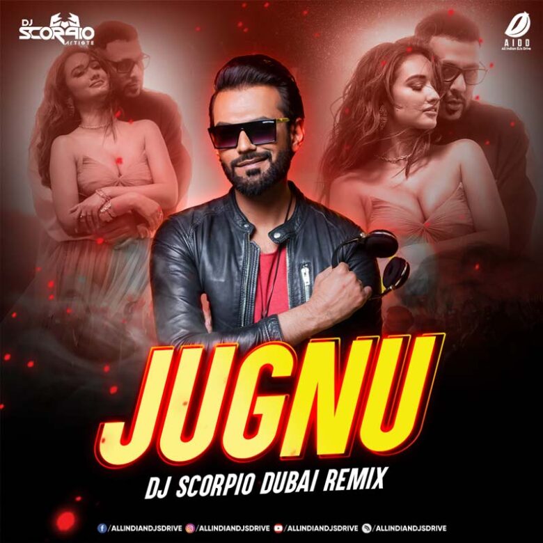 Jugnu (2022 Remix) - DJ Scorpio Dubai Free Download