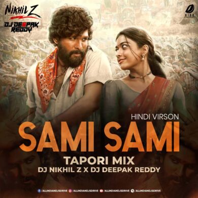 Saami Saami (Tapori Mix) - DJ Deepak Reddy & DJ Nikhil Z