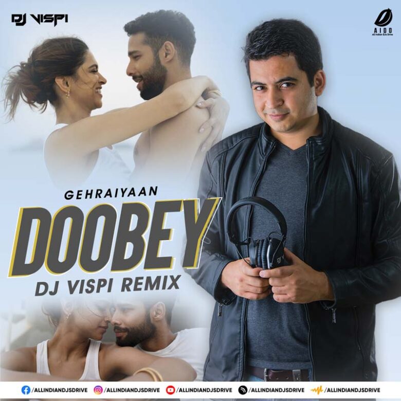 Doobey Remix (Gehraiyaan) - DJ Vispi Doobey Remix Song (Gehraiyaan) - DJ Vispi Mp3 Download