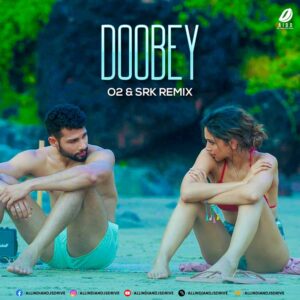 Doobey Remix (Gehraiyaan) - O2 & SRK Mp3 Free Download