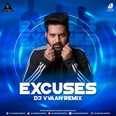 Excuses Remix (AP Dhillon) - DJ Vvaan Free Mp3 Download