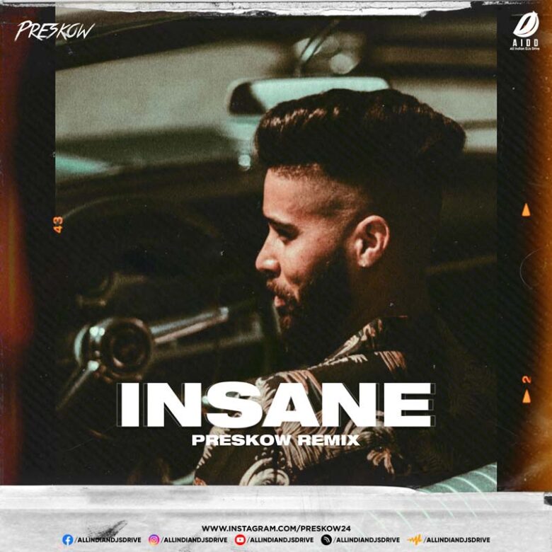 Insane Remix (AP Dhillon) - Preskow Insane Remix (AP Dhillon) - Preskow Mp3 Free Download