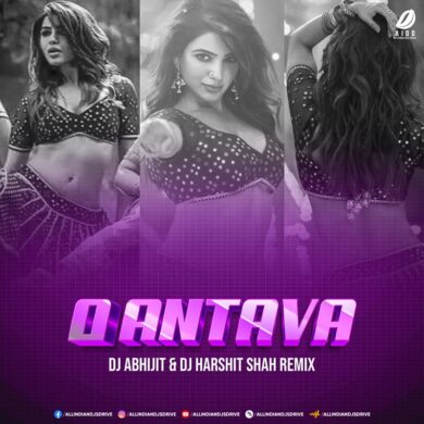 O Antava Remix - DJ Abhijit & DJ Harshit Shah | Pushpa