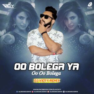 Oo Bolega (Remix) - DJ Vicky 320Kbps Mp3 Free Download