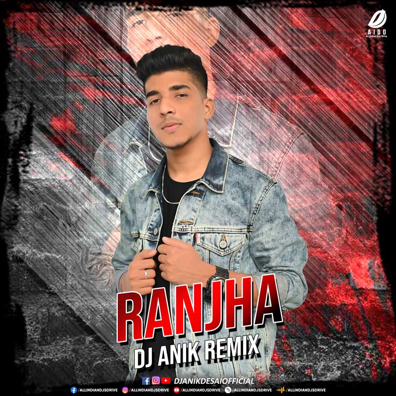 Ranjha - B Praak (Club Mix) - DJ Anik Free Mp3 Download
