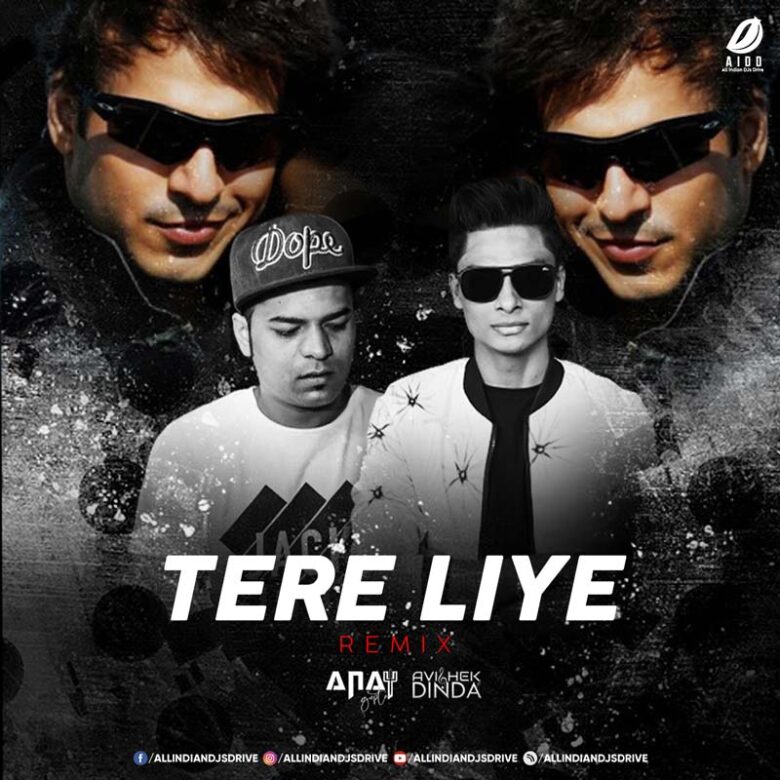 Tere Liye (Remix) - DJ Avishek Dinda & DJ Anay FREE MP3