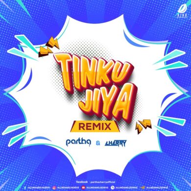 Tinku Jiya (Remix) - Partha & Cherry Free Mp3 Download