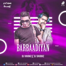 Barbaadiyan (Remix) - DJ Viking X DJ Shubhz Mp3 Download