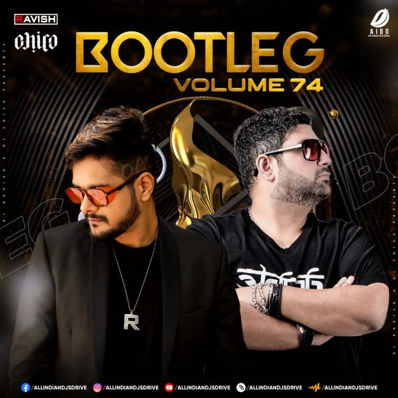 Bootleg Vol. 74 - DJ Ravish & DJ Chico Bootleg Vol. 74 - DJ Ravish & DJ Chico | HOLI Special 2022