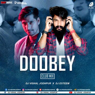 Doobey Remix - DJ Vishal Jodhpur & DJ Esteem FREE MP3
