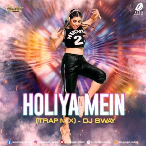 Holiya Mein Ude Re Gulal Remix - DJ Sway Holiya Mein Ude Re Gulal Remix - DJ Sway Song Download