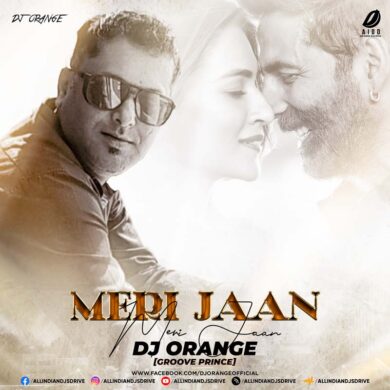 Meri Jaan Meri Jaan (Remix) - DJ Orange Mp3 Free Download