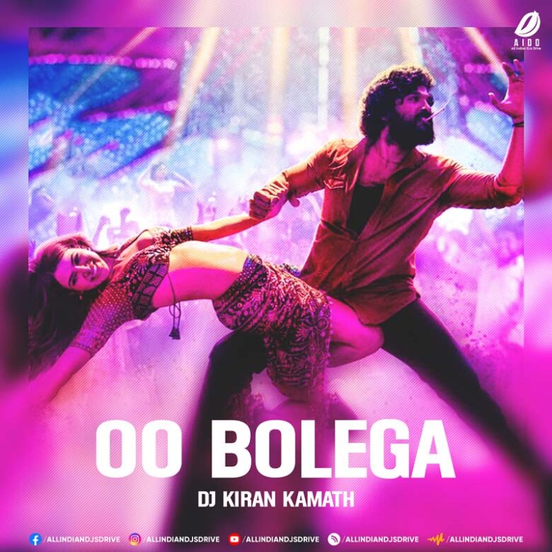 Oo Bolega (Official Remix) - DJ Kiran Kamath Song Download