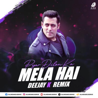 Pyar Dilon Ka Mela Hai (Remix) - Deejay K Mp3 Download Now