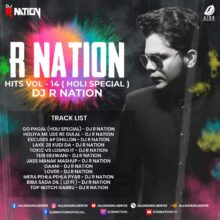 R Nation Hits 14 (Holi Special) - DJ R Nation Free Download