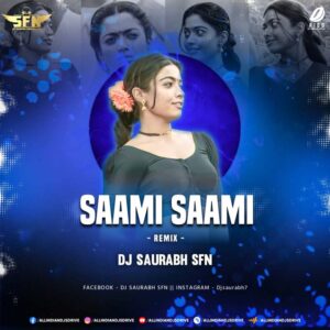 Saami Saami (Hindi Remix) - DJ Saurabh SFN Saami Saami (Hindi Remix) - DJ Saurabh SFN Mp3 Download