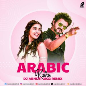 Arabic Kuthu (2022 Remix) - DJ Abhijit Arabic Kuthu (2022 Remix) - DJ Abhijit Mp3 Free Download