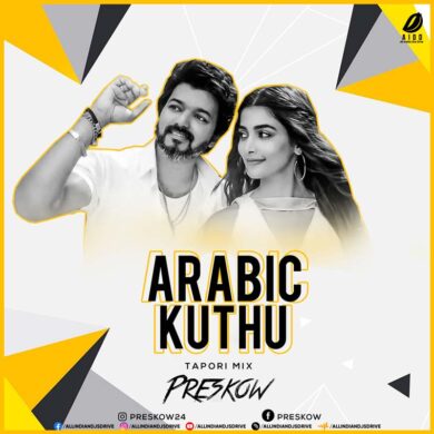 Arabic Kuthu (Tapori Mix) - Preskow 320Kbps Mp3 Download