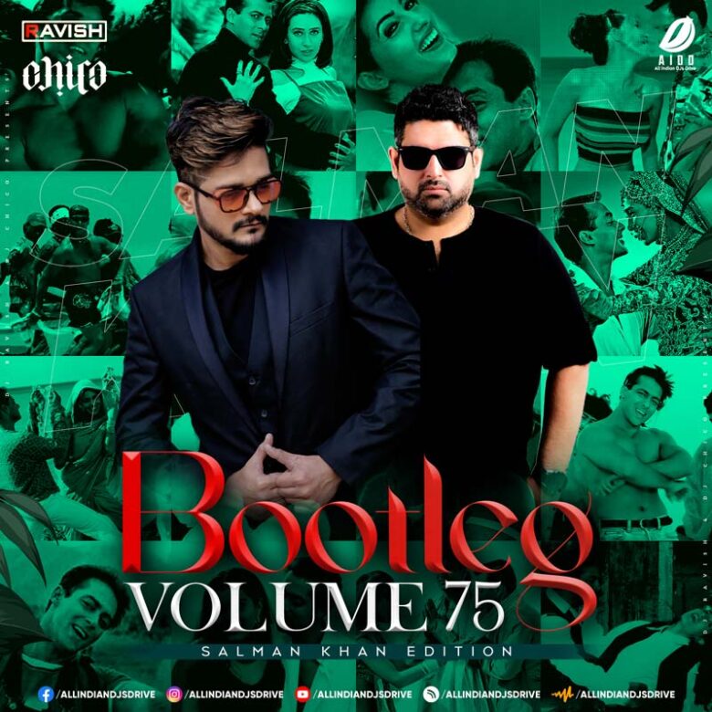 Bootleg Vol. 75 - DJ Ravish & DJ Chico | Salman Khan Edition