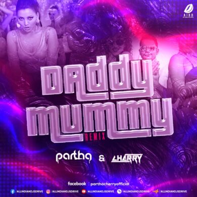 Daddy Mummy (Remix) - Partha & Cherry Mp3 Download