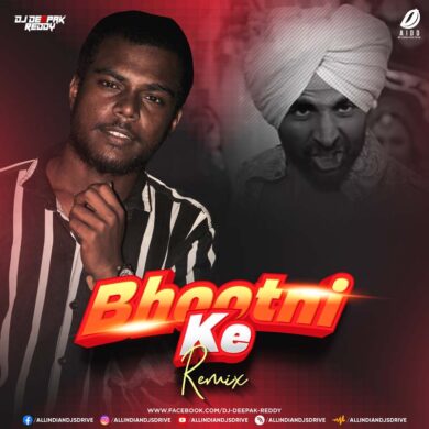 Bhootni Ke (Remix) - DJ Deepak Reddy Mp3 Free Download