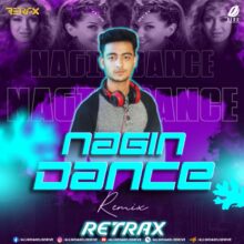 Nagin Dance (Remix) - DJ Retrax Mp3 Song Free Download