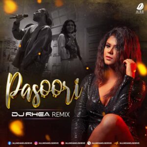 Pasoori (Remix) - DJ Rhea Pasoori (Remix) - DJ Rhea Mp3 Song Free Download Now