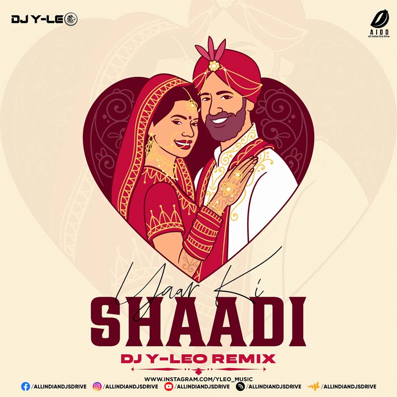 Aaj Mere Yaar Ki Shaadi Hai (Remix) - DJ Y-LEO Mp3 Song
