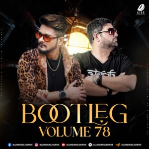 Bootleg Vol. 78 - DJ Ravish & DJ Chico Album Free Download