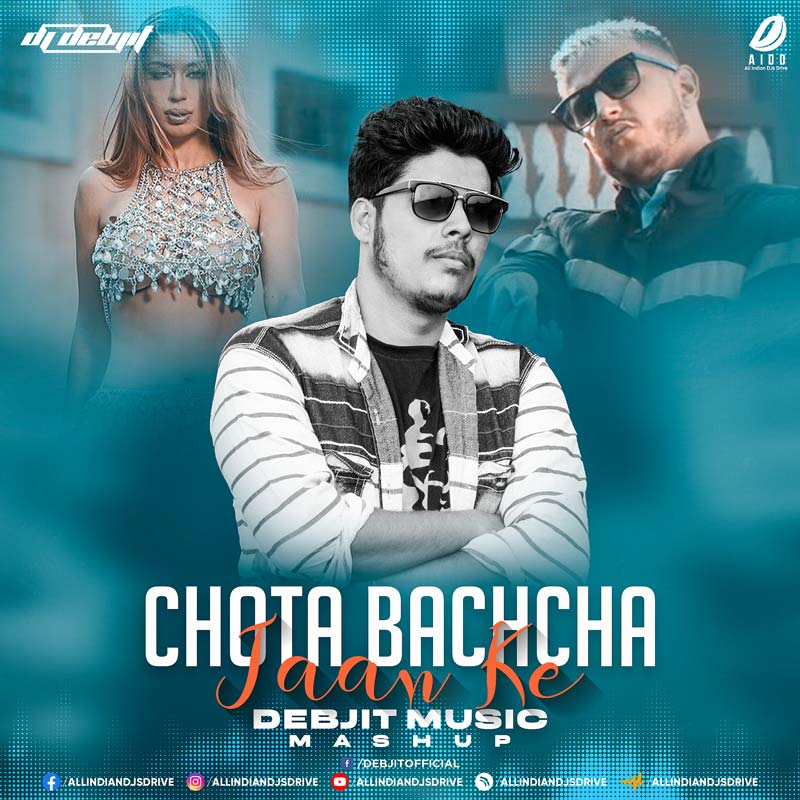Chota Bachcha Jaan Ke (Mashup) - Debjit Music Mp3 Song
