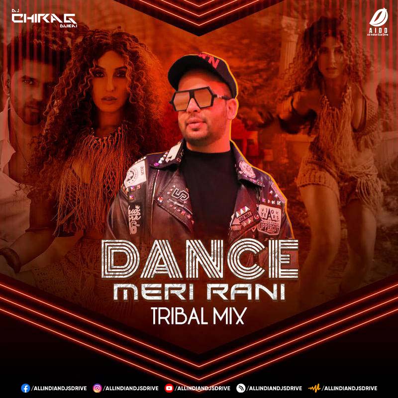 Dance Meri Rani (Tribal Mix) - DJ Chirag Dubai Mp3 Download