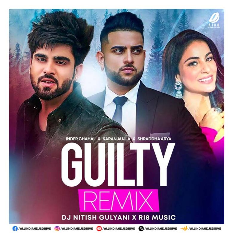 Guilty (Remix) - DJ Nitish Gulyani & RI8 Music Mp3 Download