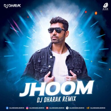 Jhoom (Remix) - DJ Dharak 2022 Mp3 Song Free Download